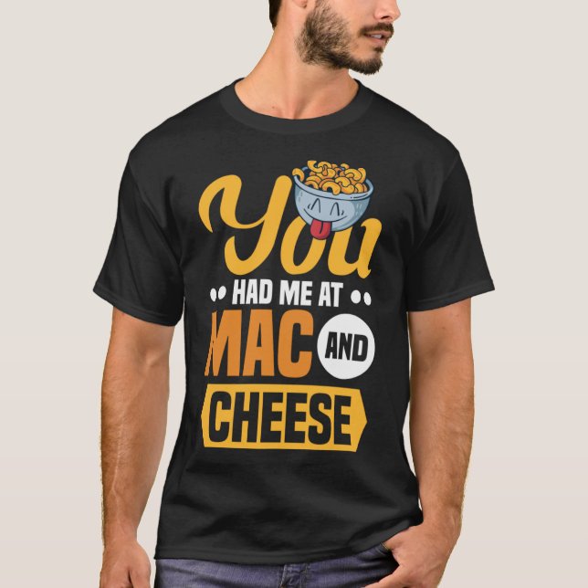 Camiseta Me Tenías En Mac Y Cheese Macaroni Mac Y Chee (Anverso)