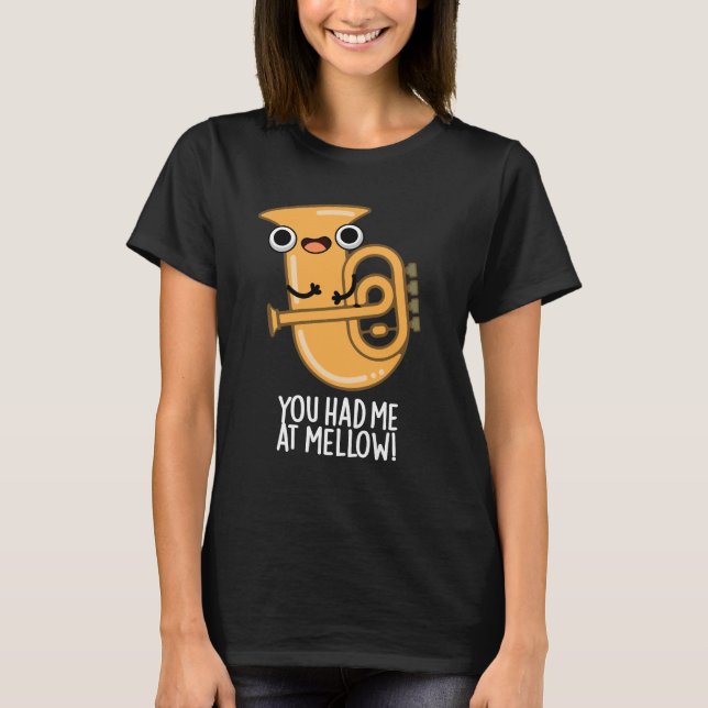 Camiseta Me Tenías En Mellow Funny Tuba Pun Dark BG (Anverso)