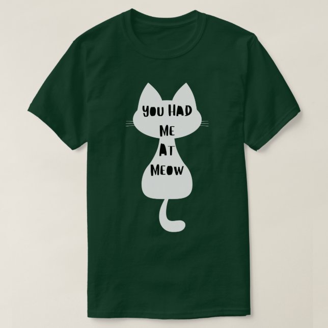 Camiseta Me Tenías En Meow Funny Cat Lover Diseño 1 (Diseño del anverso)