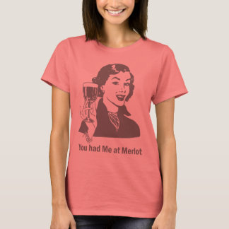 Camiseta Me tenías en Merlot T-Shirt - Personalizado