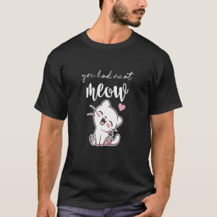 Camiseta Me Tenías En Miau Amor De Gato