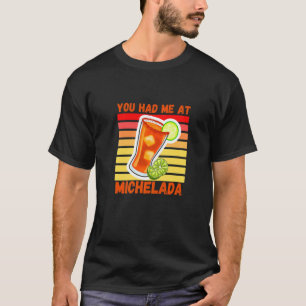 Camiseta Me Tenías En Michelada Mexicana Cerveza cocktail P