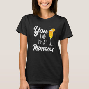 Camiseta Me Tenías En Mimosa Brunch Bebiendo El Funday Domi