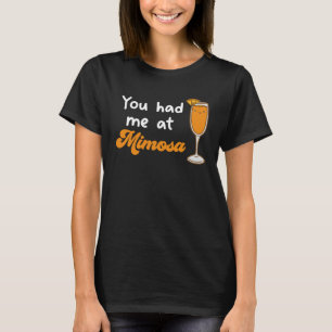 Camiseta Me Tenías En Mimosa Cocktail Drams Champagne