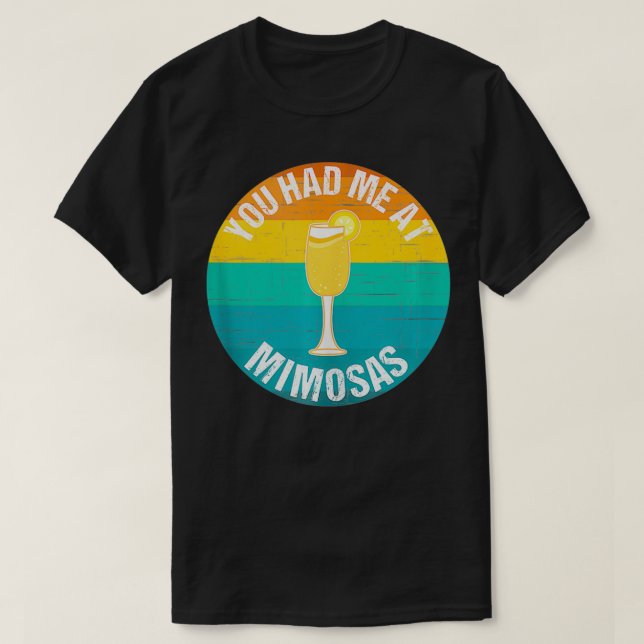 Camiseta Me Tenías En Mimosas Brunch (Diseño del anverso)