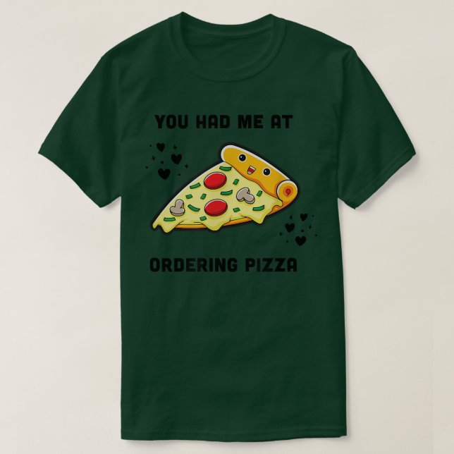 Camiseta Me Tenías En Pedir El Funn De Comida Junk Pizza (Diseño del anverso)