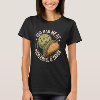 Camiseta Me Tenías En Pickleball Y Tacos Divertido Pickle B