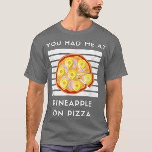 Camiseta Me tenías en Piña en Pizza Funny Lover Pizza