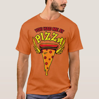 Camiseta Me tenías en Pizza Fast Food Fun Gift