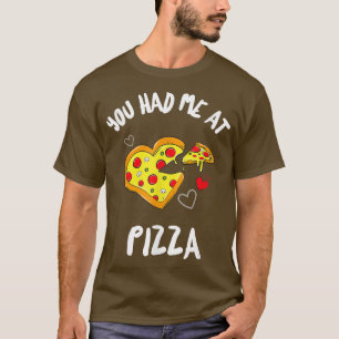 Camiseta Me Tenías En Pizza Funny Pizza Amantes De La Camis