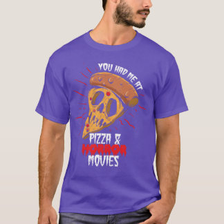 Camiseta Me Tenías En Pizza Y En Un Amigo De Horror