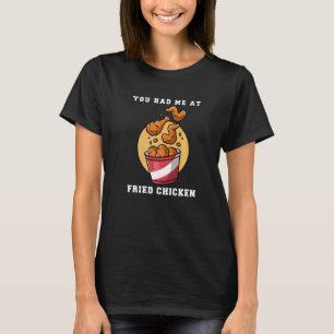 Camiseta Me Tenías En Pollos Fritos