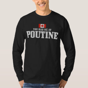 Camiseta Me Tenías En Poutine Canada Bandera Canadiense Fun