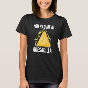 Camiseta Me Tenías En Quesadilla  Quesadillas para Hombres 