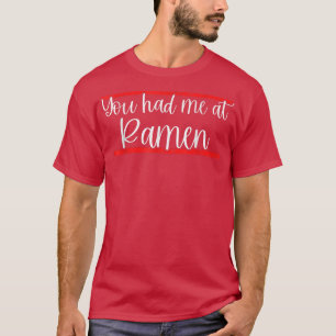 Camiseta Me Tenías En Ramen 1606