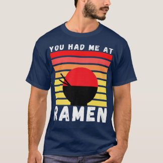 Camiseta Me Tenías En Ramen Foodie Ramen Lover Japan Gift