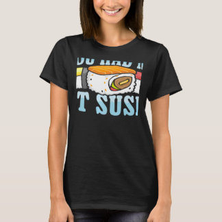Camiseta Me Tenías En Sushi Comida Japonesa Japón Sushi