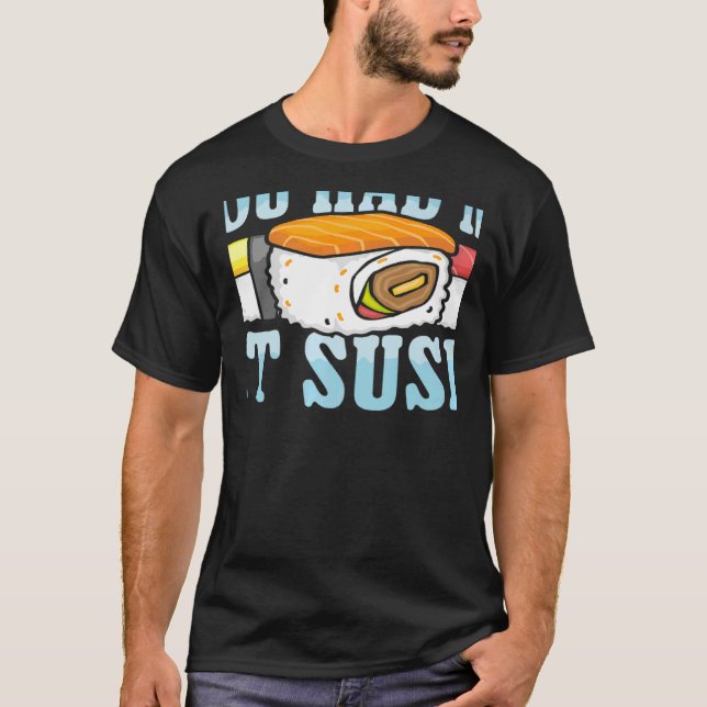 Camiseta Me Tenías En Sushi De La Comida Japonesa De Japón (Anverso)