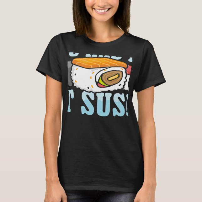 Camiseta Me Tenías En Sushi De La Comida Japonesa De Japón (Anverso)
