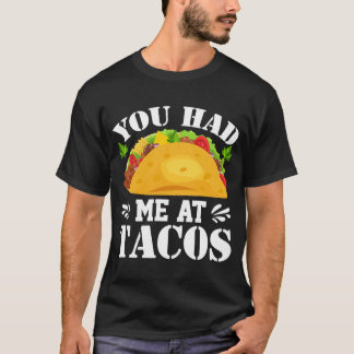 Camiseta Me Tenías En Tacos Tacos Disfraz De Tacos