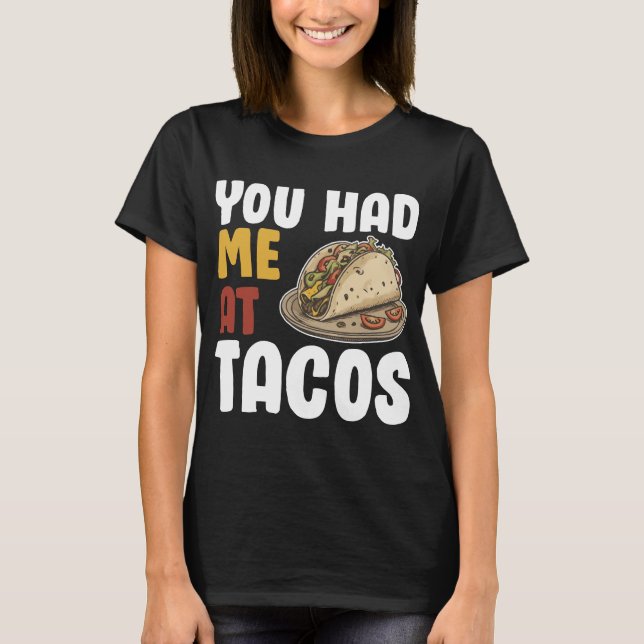 Camiseta Me Tenías En Tacos, Un Enamorado De Comida. (Anverso)
