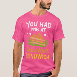 Camiseta Me Tenías En Un Sandwich De Pollo