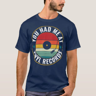Camiseta Me Tenías En Vinyl Records Funny Vinyl Lover