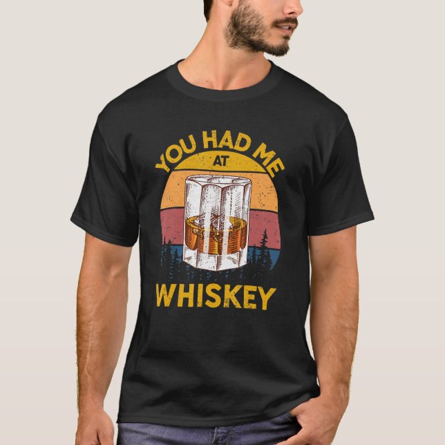 Camiseta Me Tenías En Whiskey Whiskey Glass Design Present (Anverso)