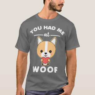 Camiseta Me tenías en Woof Funny Cute Anime Kawaii Corgi D