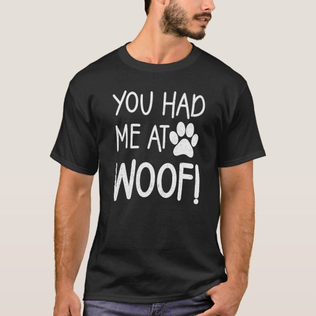 Camiseta Me tenías en Woof Paw Dog Tees para mujeres y homb (Anverso)
