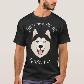 Camiseta Me Tenías En Woof Siberian Husky Dog En Scoo