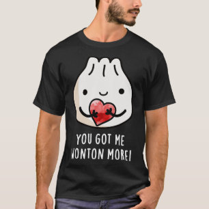Camiseta Me Tienes Wonton Más Cure Wonton Pun