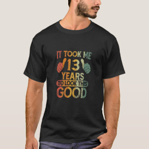 Camiseta Me Tomó 13 Años Mirar A Este Buen Gracioso 13 Años