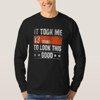 Camiseta Me Tomó 13 Años Mirar Esto Bien Sólo 13 Años.