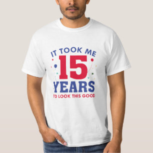Camiseta Me Tomó 15 Años Mirar Esto Bien