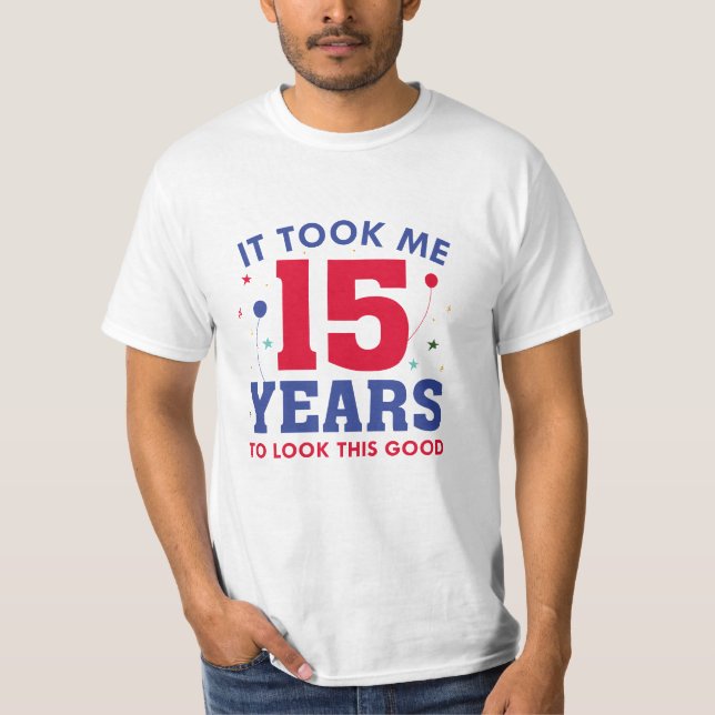 Camiseta Me Tomó 15 Años Mirar Esto Bien (Anverso)