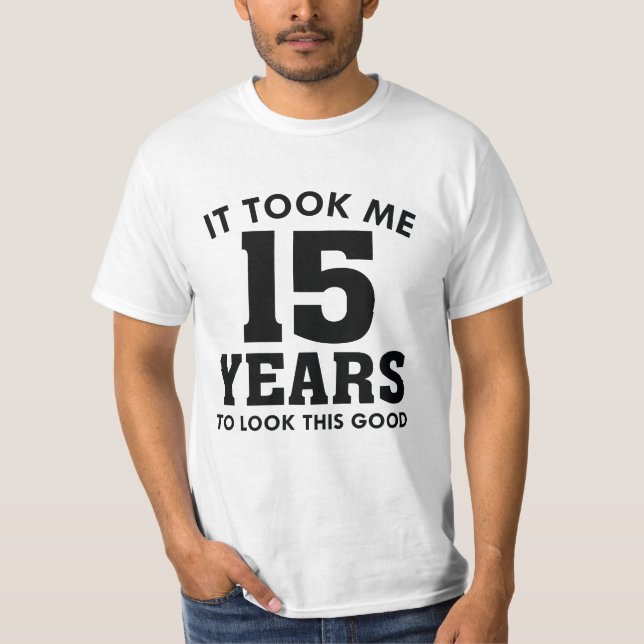 Camiseta Me Tomó 15 Años Mirar Esto Bien (Anverso)