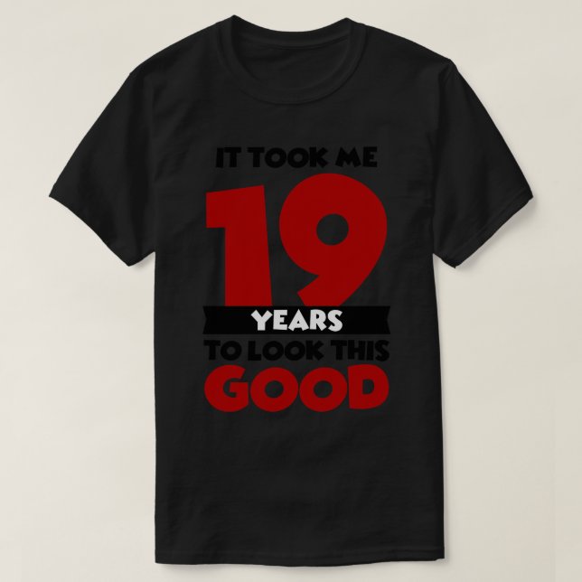 Camiseta Me tomó 19 años lucir tan bien (Diseño del anverso)
