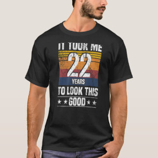 Camiseta Me tomó 22 años mirar a este buen chico de 22 años
