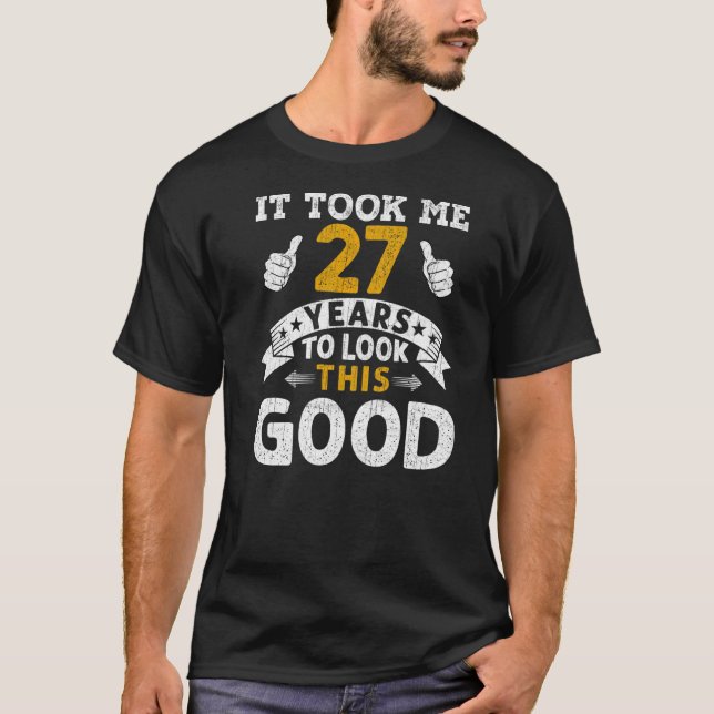 Camiseta Me Tomó 27 Años Decir A Los Hombres 27º Nacimiento (Anverso)