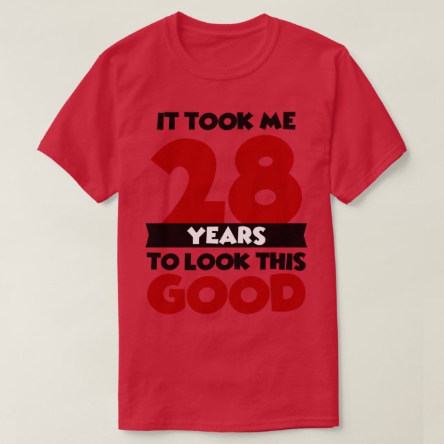 Camiseta Me tomó 28 años lucir tan bien (Diseño del anverso)