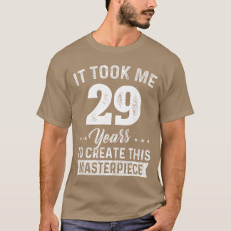 Camiseta Me tomó 29 años Obra maestra 29 cumpleaños 29 años