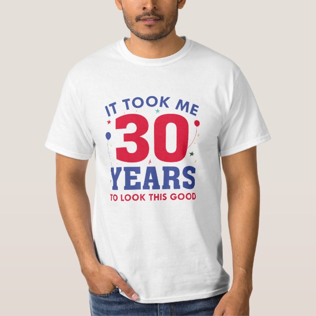 Camiseta Me Tomó 30 Años Mirar Esto Bien (Anverso)