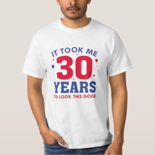 Camiseta Me Tomó 30 Años Para Verse Tan Bien