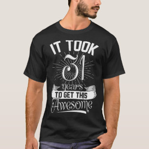Camiseta Me Tomó 31 Años Mirar Este Buen Cumpleaños 31.
