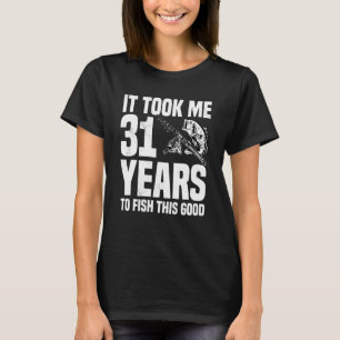 Camiseta Me Tomó 31 Años Pescar Este Buen Cumpleaños 31.