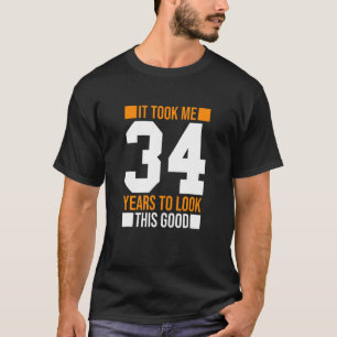 Camiseta Me Tomó 34 Años Mirar Este Buen Nacimiento 34.