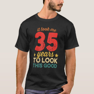 Camiseta Me Tomó 35 Años Mirar Este Buen Cumpleaños 35.