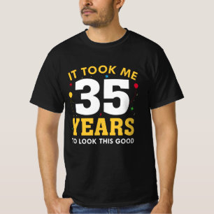 Camiseta Me Tomó 35 Años Mirar Esto Bien
