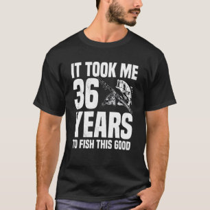 Camiseta Me Tomó 36 Años Pescar Este Buen Cumpleaños 36